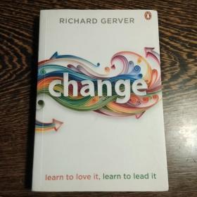 Change: Learn to Love It, Learn to Lead It