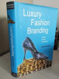Luxury Fashion Branding: Trends, Tactics, Techniques  【英文原版，精装本，品相佳】