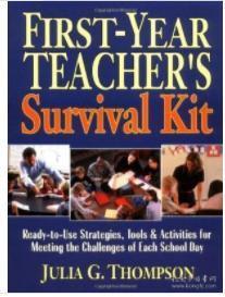 First-year Teacher's Survival Kit: Ready-to-use Strategies Tools & Activities For Meeting The Chall