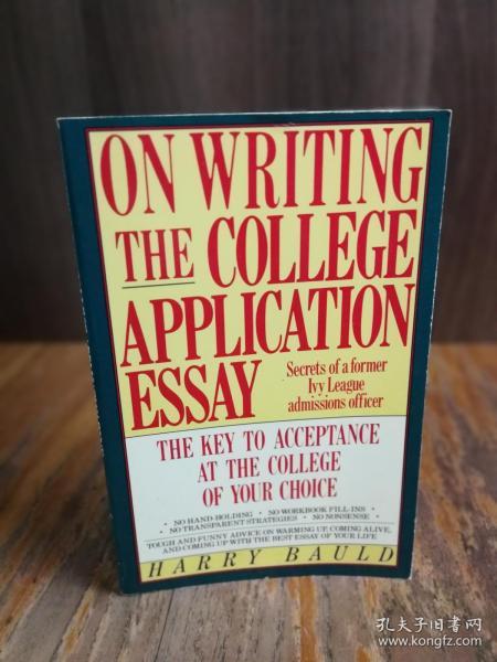 On Writing the College Application Essay：The Key to Acceptance and the College of your Choice