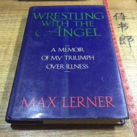 WRESTLING WITH THE ANGEL ：A MEMOIR OF MY TRIUMPH OVER ILLNESS与天使摔跤：我战胜疾病的回忆录 精装毛边本