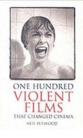 One Hundred Violent Films That Changed Cinema（改变电影的一百部暴力电影）