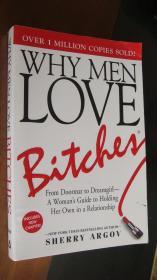 Why Men Love Bitches：From Doormat to Dreamgirl - A Woman's Guide to Holding Her Own in a Relationship 英文原版 正品24开 近新