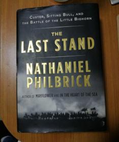 The Last Stand: Custer, Sitting Bull, and the Battle of the Little Bighorn