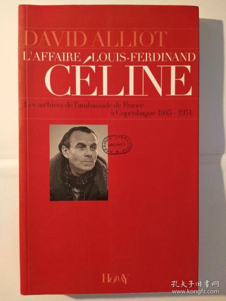 L'affaire Louis-Ferdinand Céline: les archives de l'ambassade de France à Copenhague, 1945-1951