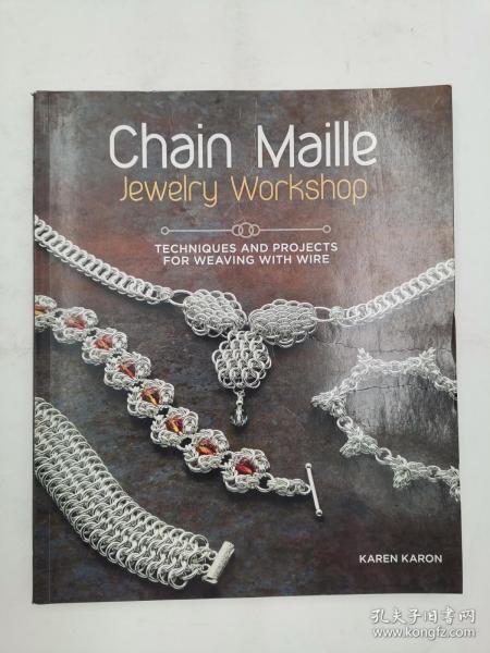 ChainMailleJewelryWorkshop:TechniquesandProjectsforWeavingwithWire