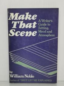 写作指南 Make That Scene: A Writer's Guide to Setting, Mood and Atmosphere by William Noble （Paul S. Eriksson 1988年平装版）（写作）英文原版书