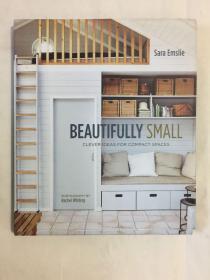 Beautifully Small: Clever Ideas for Compact Spaces 英文原版 精美小巧:紧凑空间的巧妙创意