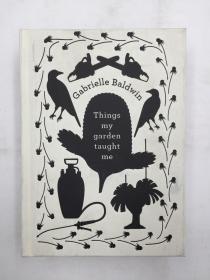 Things My Garden Taught Me: With a few pointers from literature