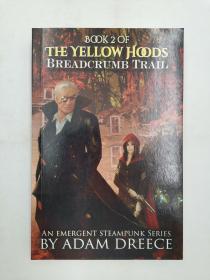 The Yellow Hoods: Breadcrumb Trail (Book 2): An Emergent Steampunk Series: Volume 2