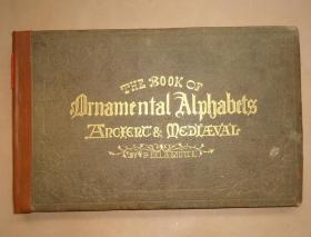 1863年 THE BOOK OF ORNAMENTAL ALPHABETS ANCIENT & MEDIEVAL. 珍贵图册《古代和中世纪装饰字体图考》