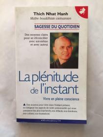 La Pleinitude de l'instant，Vivre en pleine conscience有良心的生活。法文书法语书（外文原版）