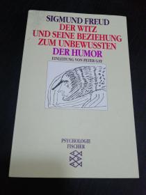 Sigmund Freud / Der Witz und seine Beziehung zum Unbewußten / Der Humor 弗洛伊德 《论机智。论幽默》 德语原版