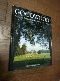 GOODWOOD：ART AND ARCHITECTURE , SPORT AND FAMILY（英文原版，古德伍德：艺术与建筑、体育与家庭）