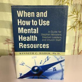 When and Howto Use Mental Health Resources 
A Guide for Stephen Ministers, Stephen Leaders, and Church Staff 
KENNETH C.HAUGK, Ph.D.