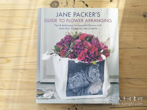 JanePackersGuidetoFlowerArranging:EasyTechniquesforFabulousFlowerArranging