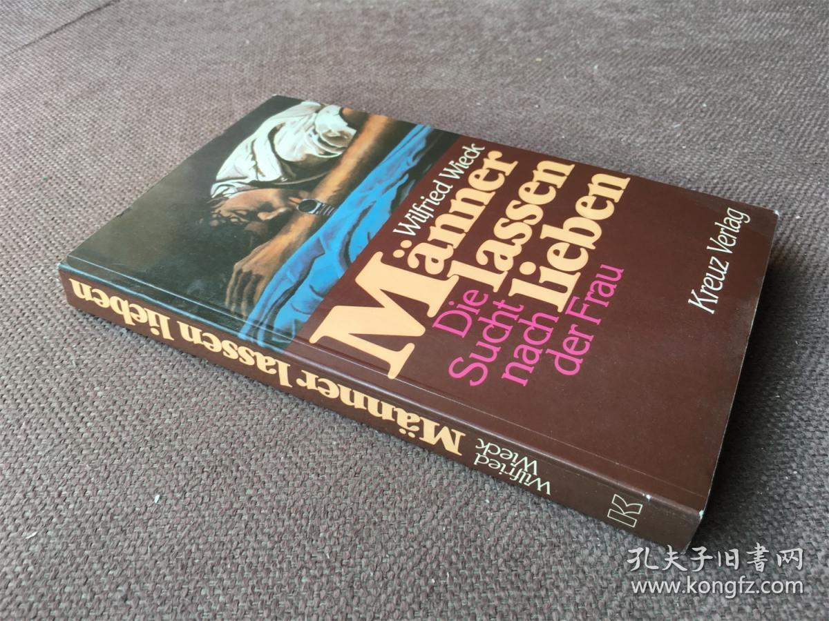 Männer lassen lieben - Die Sucht nach der Frau / 男人让人爱 （德语）