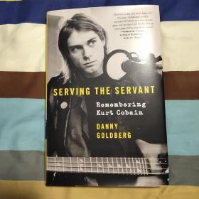 SERVING THE SERVANT -- Remembering Kurt Cobain