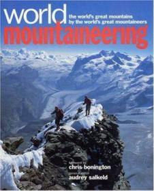 World Mountaineering : The World's Great Mountains by the World's Great Mountaineers