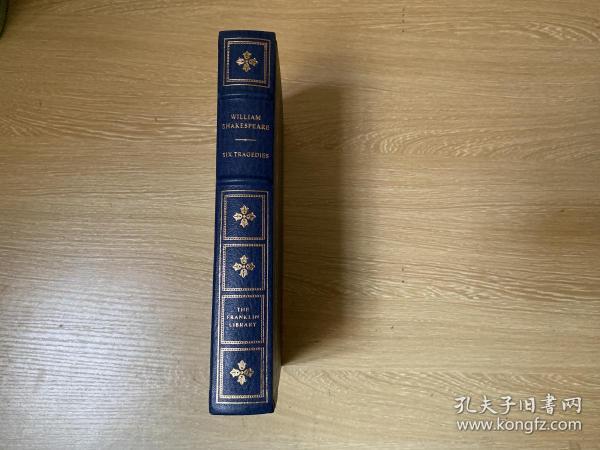 （真皮限印本）William Shakespeare：Six Tragedies（A Limited Edition） 莎士比亚《悲剧六部》，John Gilbert 插图，书口刷金，竹节背，著名的Franklin Library豪华真皮版，精装重超1公斤