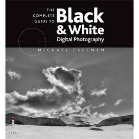 英语原版 黑白数字摄影完整指南
The Complete Guide to Black and White  Digital Photography