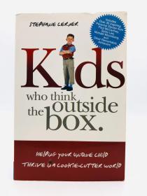 Kids Who Think Outside the Box: Helping Your Unique Child Thrive in a Cookie Cutter World 英文原版-《打破常规的孩子：帮助您独特的孩子在千篇一律的世界中茁壮成长》