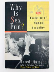 Why Is Sex Fun?: The Evolution of Human Sexuality 英文原版-《性趣探秘：人类性的进化》