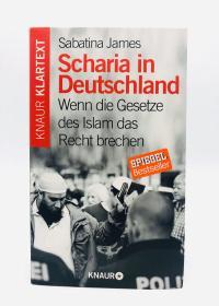 Scharia in Deutschland: Wenn die Gesetze des Islam das Recht brechen 德文原版-《德国的沙利亚：当伊斯兰法触犯法律时》