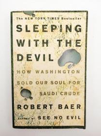 Sleeping with the Devil: How Washington Sold Our Soul for Saudi Crude 英文原版-《与魔鬼共眠：华盛顿如何为沙特原油出卖我们的灵魂》