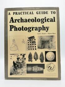 A Practical Guide to Archaeological Photography (Archaeological Research Tools) Volume 6 英文原版-《考古摄影实用指南（考古研究工具）第六册》