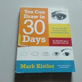 You Can Draw in 30 Days: The Fun, Easy Way to Learn to Draw in One Month or Less