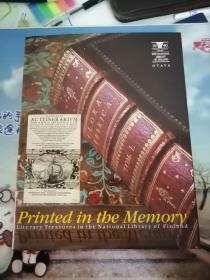 printed in the memory：literary treasures in the national library of Finland（印在记忆里：芬兰国家图书馆的文学珍品，16开布面精装，多插图）