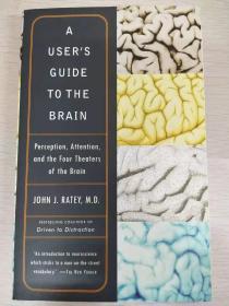 A User's Guide to the Brain：Perception, Attention, and the Four Theaters of the Brain  大脑使用手册 【英文原版，品近全新】