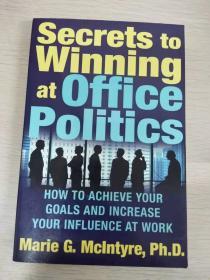 Secrets to Winning at Office Politics  【英文原版，品相佳】