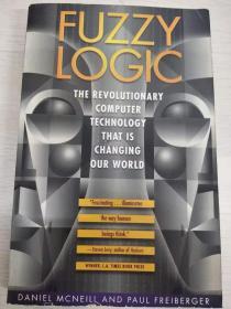 Fuzzy Logic： The Revolutionary Computer Technology that Is Changing Our World 【英文原版，品相佳】