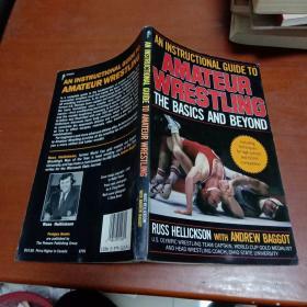 英文原版：AMATEUR WRESTLING THE BASICS AND BEYOND业余摔跤教学指南（美国奥林匹克摔跤队长、世界杯金牌得主、美国俄亥俄州立大学摔跤教练拉斯.海利克森）