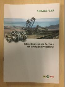 SCHAELLER 舍弗勒集团 FAG INA Rolling Bearings and Services for Mining and Processing 矿山行业用轴承样本及服务