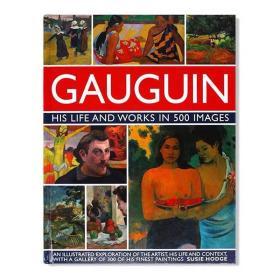 Gauguin: His Life & Works in 500 Images后印象派三大巨匠之一保罗高更 500幅图景描述高更的生活和作品 英文原版