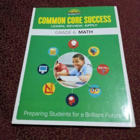 COMMON  CORE  SUCCESS  LEARN， REVIEW， APPLY：GRADE6    MATH