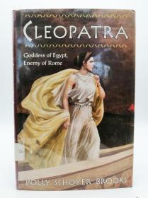 Cleopatra: Goddess of Egypt, Enemy of Rome 英文原版-《埃及艳后：埃及女神，罗马的敌人》