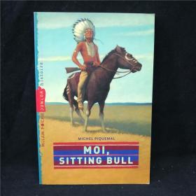 法语原版书 法文外文书 Moi, Sitting Bull 《我，坐牛》印第安历史人物传记