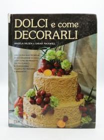 Dolci e come decorarli 意大利文原版-《甜品及装饰》