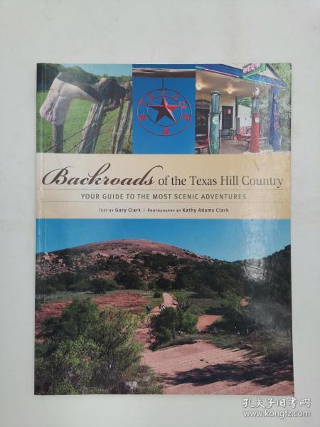 Backroads of the Texas Hill Country: Your Guide to the Most Scenic Adventures: Your Guide to the Texas Hill Country's Most Scenic Backroad Adventures