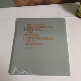 VINTE E UMA OBRAS PRIMAS DA PINTURA E DA POESIA PORTUGUESAS PARA O SECULO XXI