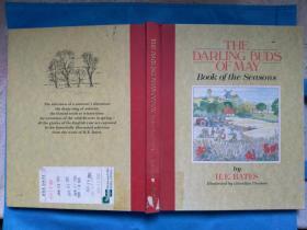 The Darling Buds of May - Book of the Seasons (by H.E. Bates)  H.E.贝茨《五月的花蕾 - 英格兰乡村四季》英文原版 16开精装本，多插图