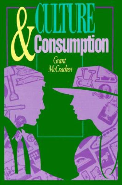 Culture and Consumption：New Approaches to the Symbolic Character of Consumer Goods and Activities