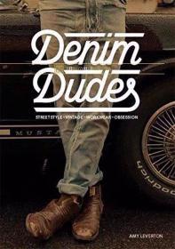 现货 Denim Dudes: Street Style Vintage Workwear Obsession复古工装牛仔设计 英文原版