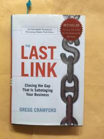 英文原版 大精装 The Last Link: Closing the Gap That Is Sabotaging Your Business