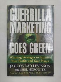 Guerrilla Marketing Goes Green: Winning Strategies to Improve Your Profits and Your Planet