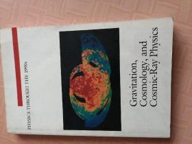 GRAVITATION COSMOLOGY AND COSMICRAY PHYSICS 引力宇宙学和宇宙物理学